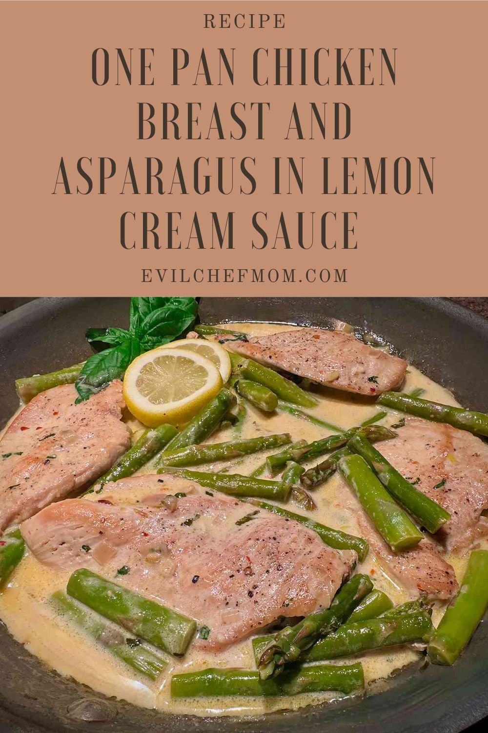One Pan Chicken Breast and Asparagus in Lemon Cream Sauce