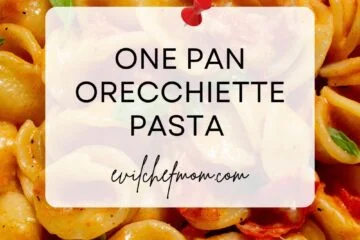 One Pan Orecchiette Pasta