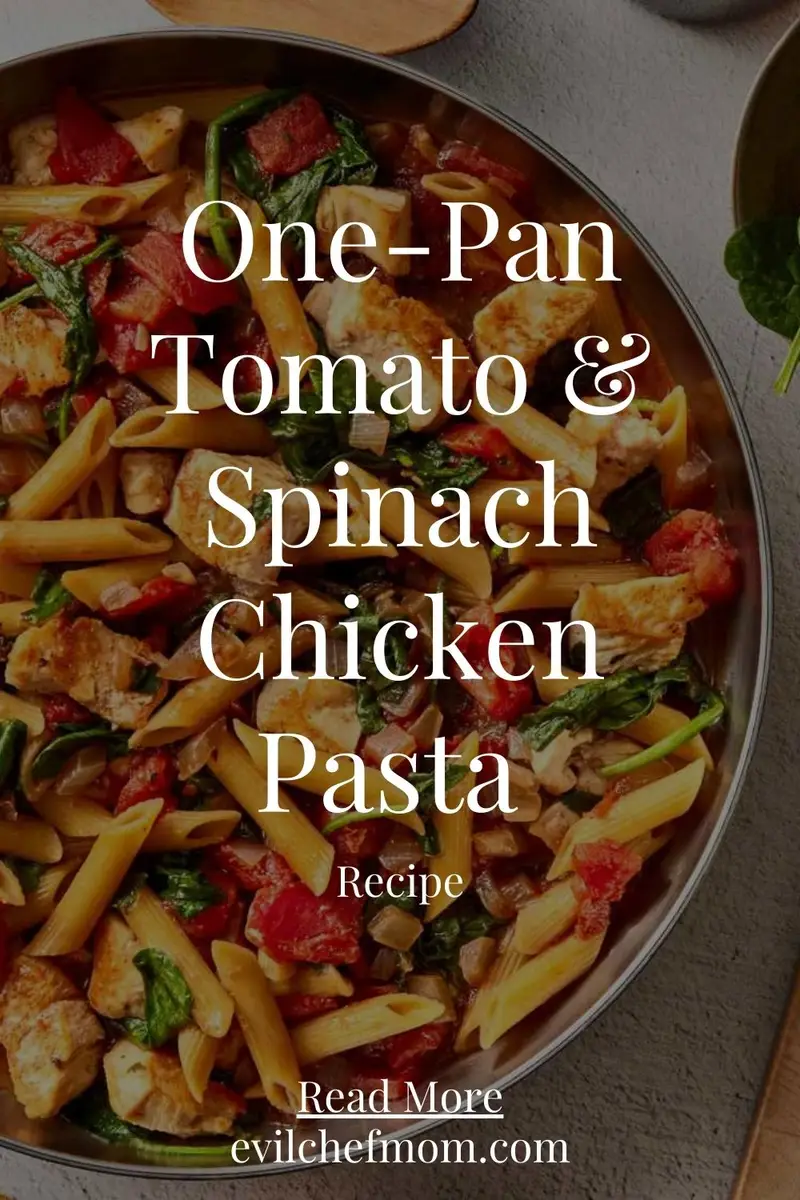 One-Pan Tomato & Spinach Chicken Pasta