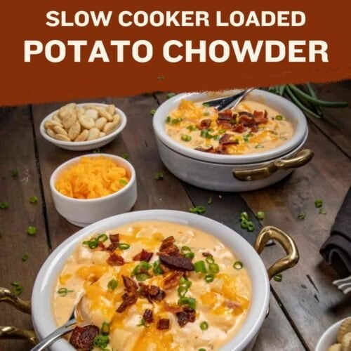 Slow Cooker Loaded Potato Chowder