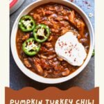 Pumpkin Turkey Chili