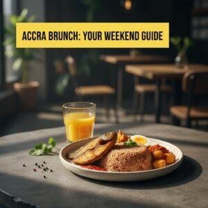 Accra Brunch: Your Weekend Guide