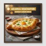 Adjaruli Khachapuri: Georgia's Cheese Bread