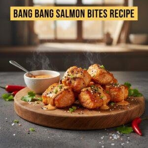 Bang Bang Salmon Bites Recipe