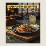Bangkok Dining Scene Update