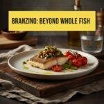 Branzino: Beyond Whole Fish
