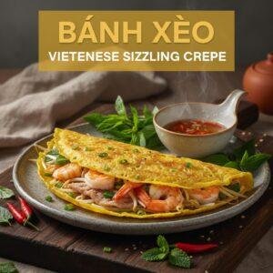Bánh Xèo: Vietnamese Sizzling Crepe