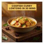 Codfish Curry Lontong in 30 Mins