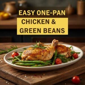Easy One-Pan Chicken & Green Beans