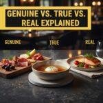 Genuine vs. True vs. Real Explained