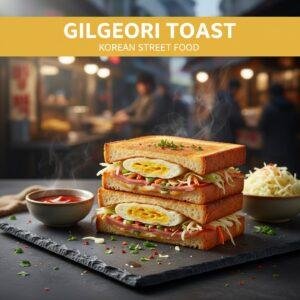 Gilgeori Toast: Korean Street Food