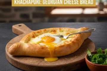 Khachapuri: Georgian Cheese Bread