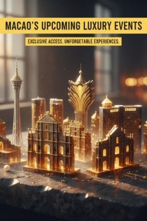 Macau’s Upcoming Luxury Events