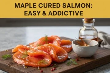 Maple Cured Salmon: Easy & Addictive