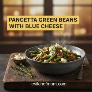 Pancetta Green Beans with Blue Cheese