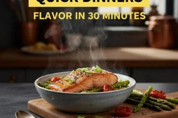 Quick Dinners: Flavor in 30 Minutes