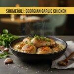 Shkmeruli: Georgian Garlic Chicken