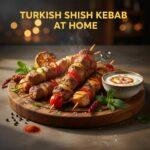 Turkish Shish Kebab at Home