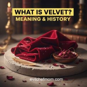 What is Velvet? Meaning & History