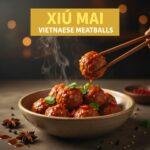 Xiu Mai: Vietnamese Meatballs