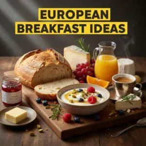 European Breakfast Ideas