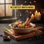 HK's Hottest Winter Menus