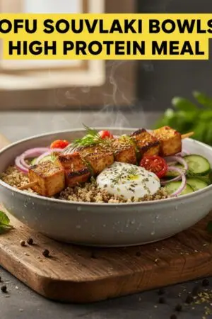 Tofu Souvlaki Bowls: High Protein Meal