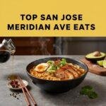 Top San Jose Meridian Ave Eats
